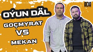 Oýun Däl Iv - Goçmyrat Vs Mekan