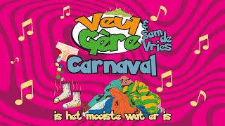 Veul Gère & Sam de Vries - Carnaval is het mooiste wat er is (Carnaval 2024)