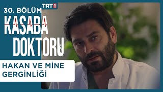 Hakan Ve Mine Gerginliği - Kasaba Doktoru 30. Bölüm