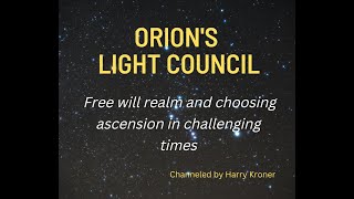 Orion's light council channeling - Greater perspective in challenging times on our path to ascension