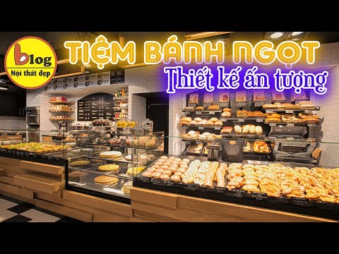 Thiết kế tiệm bánh ngọt - kinh nghiệm thiết kế đơn giản nhưng hút khách