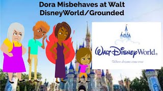Dora Misbehaves At Walt Disneyworldgrounded