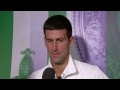 Novak Djokovic: 'that was a tough match' - Wimbledon 2014