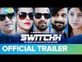 Switchh - Official Trailer I Vikrant Massey | Naren Kumar | Tanvi Vyas | An Eros Now Original Film