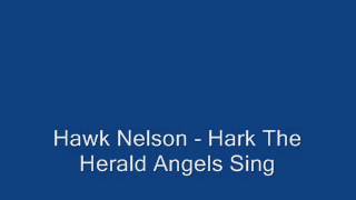 Watch Hawk Nelson Hark The Herald video