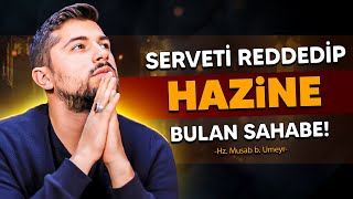 Serveti Reddedip Hazine Bulan Sahabe - Hz. Musab B. Umeyr
