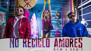 Video No Reciclo Amores RKM