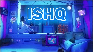 Ishq - Lyrics Artist - Faheem Abdullah & Rauhan Malik Musicvibess14
