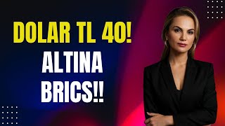 Dolar Tl 40 Altına Brics..