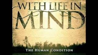Watch With Life In Mind The Human Condition video