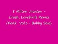 8 Milton Jackson - Crash, Lovebirds Remix (PeAk Vol.1- Bobby So.wmv