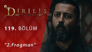 Diriliş Ertuğrul 119. Bölüm 2.Fragman