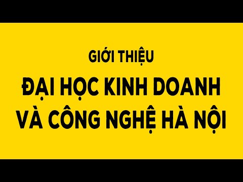 Giới thiệu Đại học Kinh doanh và Công nghệ Hà Nội