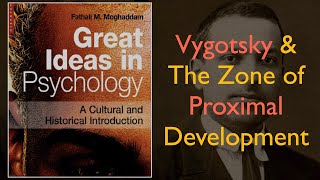 Lev Vygotsky & The Zone Of Proximal Development Great Ideas In Psychology Part 10