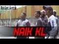 NAIK KL- episod 5 - zukieee