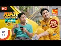 Jijaji Chhat Parr Koii Hai - Ep 11 - Full Episode - 22nd March, 2021