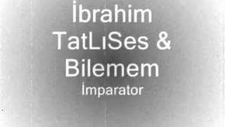 Ibrahim tatlises .m.bilemem