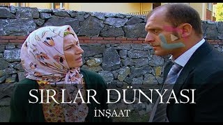 Sırlar Dünyası - İNŞAAT