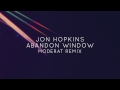 Jon Hopkins - Abandon Window (Moderat Remix) [Official Audio]