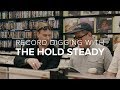 Record Digging with The Hold Steady Mp3