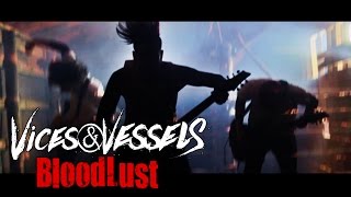 Watch Vices  Vessels Bloodlust video