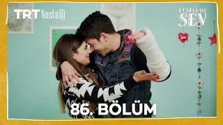 Beni Böyle Sev 86. Bölüm