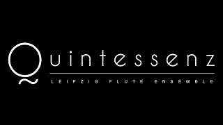 Louis Ganne: Andante et Scherzo / Quintessenz Leipzig Flute Ensemble