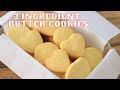 3-Ingredient Butter Cookies Recipe