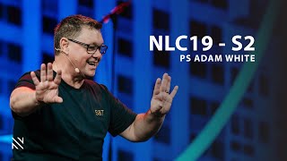 Spirit & Truth - NLC19 - S2 - Ps Adam White