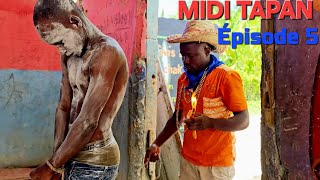 Midi Tapan Épisode 5