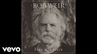 Watch Bob Weir Only A River video