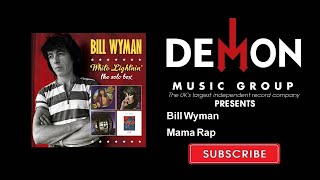 Watch Bill Wyman Mama Rap video