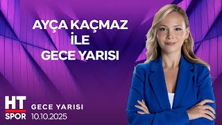 Ayça Kaçmaz İle Gece Yarısı - 10 Ekim 2025