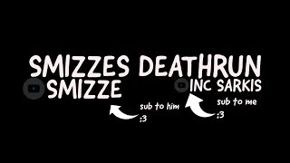 Smizzes Deathrun Fastest Time Maybe