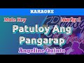 Patuloy Ang Pangarap by Angeline Quinto (Karaoke : Male Key : Lower : E)