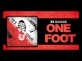 21 Savage - One Foot (Official Audio)
