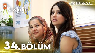 Aşk Bir Hayal 34. Bölüm