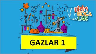 GAZLAR 1 - Gazların Genel Özellikleri - AYT - 11. SINIF