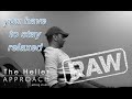 THE HELLER APPROACH RAW: THE ACTOR IS RELAXED