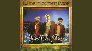 Watch Wide Mouth Mason Dry You Up video