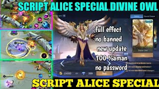 Script Skin Alice Special Divine Owl No Pword New Patch Full Effect