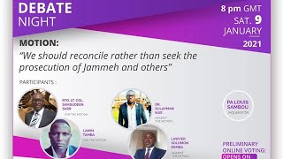 DEBATE NIGHT: Motion: "We should reconcile rather than seek the prosecution of Jammeh and others"