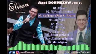 Caykana Azat Dönmezow Feat S Beater #Täze Elwan Albomy 2017