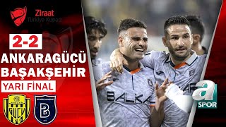 MKE Ankaragücü 2-2 Başakşehir MAÇ ÖZETİ (Ziraat Türkiye Kupası Yarı Final 2. Maç