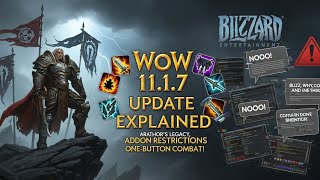 Wow 11.1.7 Update Explained Arathors Legacy, Addon Restrictions, And One-On Combat