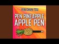 Pen Pineapple Apple Pen (Extended Pineapple Mix)