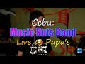 Cebu:  MUSIC NUTS BAND - Live At Papa's Resto Bar
