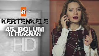 Kertenkele 45. Bölüm Fragmanı 2 - Atv