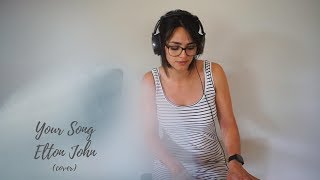 Your Song - Elton John (Cover by EszterV)