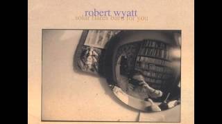 Watch Robert Wyatt God Song video